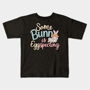 Some Bunny Is Eggspecting Kids T-Shirt